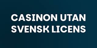 Online Casino Utan Svensk Licens - Spela Utan Gränser